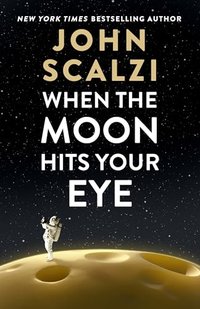 WHEN THE MOON HITS YOUR EYE