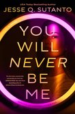 YOU WILL NEVER BE ME