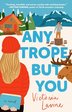 ANY TROPE BUT YOU