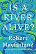IS A RIVER ALIVE?