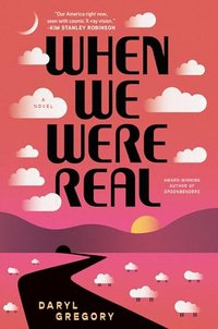 WHEN WE WERE REAL