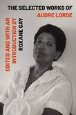 THE SELECTED WORKS OF AUDRE LORDE