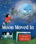 THE MOON MOVED IN